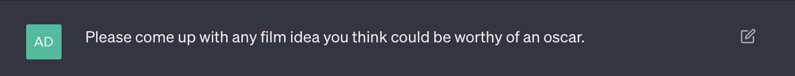 A ChatGPT prompt asking the model to come up with an Oscar worthy film idea